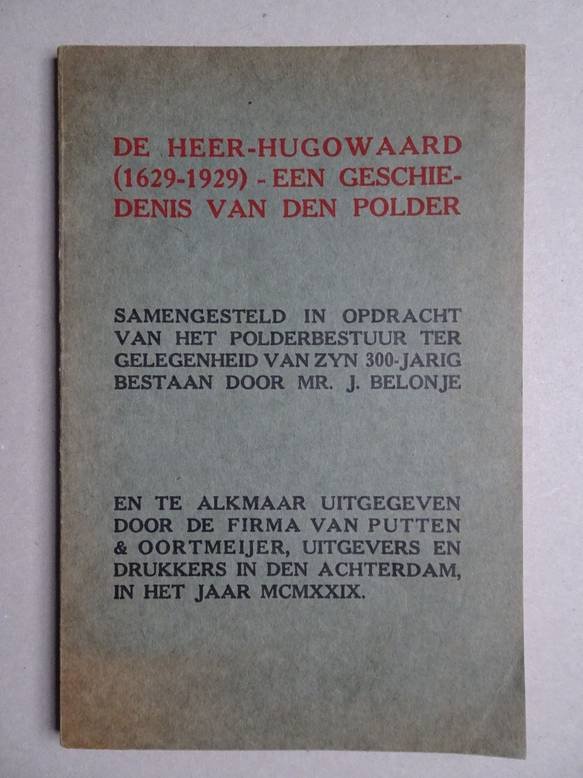 Belonje, J.. - De Heer-Hugowaard (1629-1929)- een geschiedenis van den polder.
