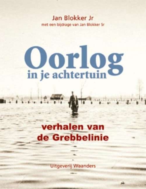 Jan Blokker - Oorlog in je achtertuin