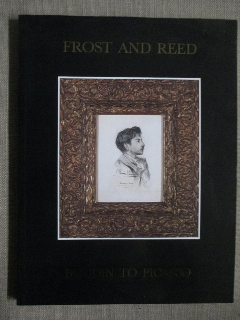  - Frost and Reed Boudin to Picasso