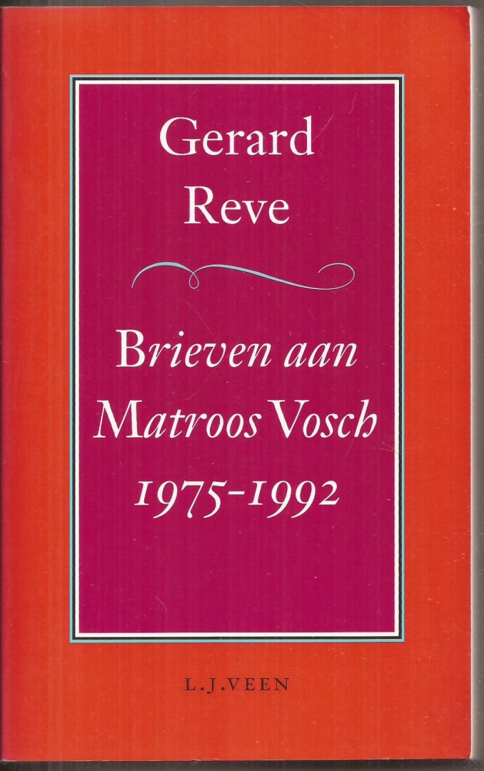 REVE, Gerard - Brieven aan Matroos Vosch 1975-1992.