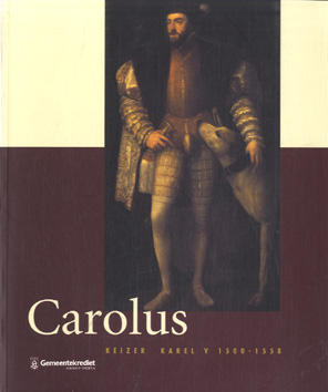 Soly, Hugo  Wiele, Johan Van De - Carolus  Keizer Karel V 1500-1558