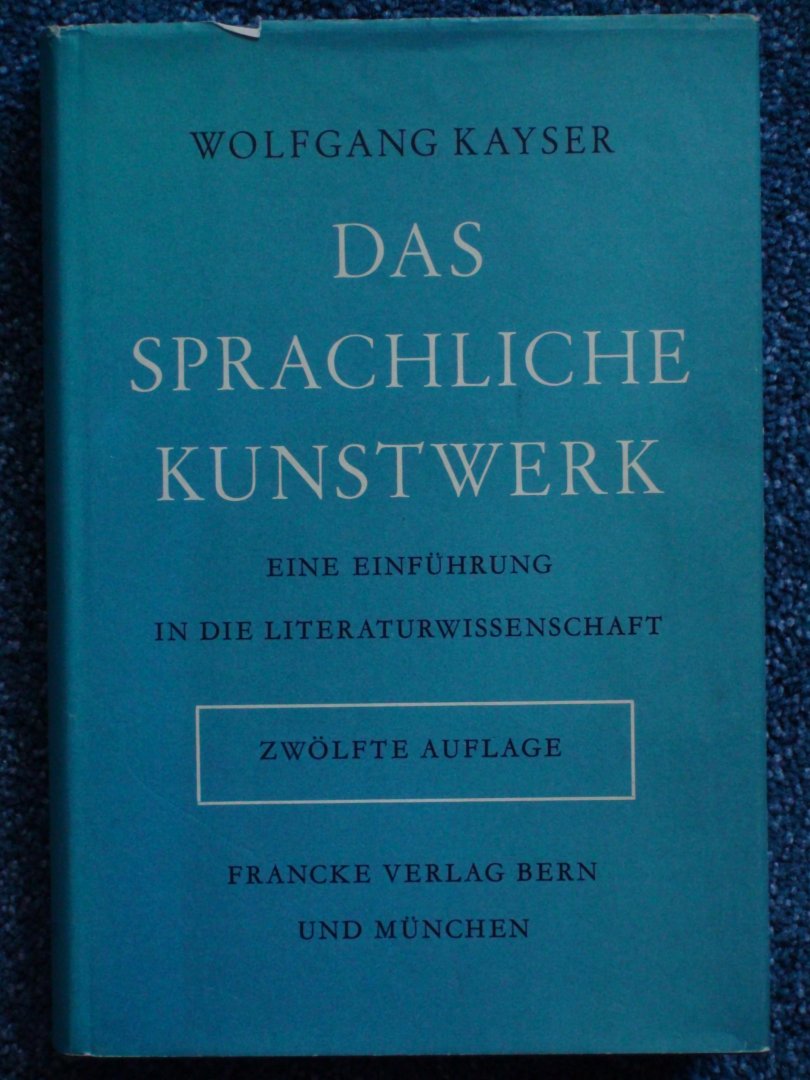 Kayser, Wolfgang - Das Sprachliche Kunstwerk. Eine Einführung in die Literaturwissenschaft.