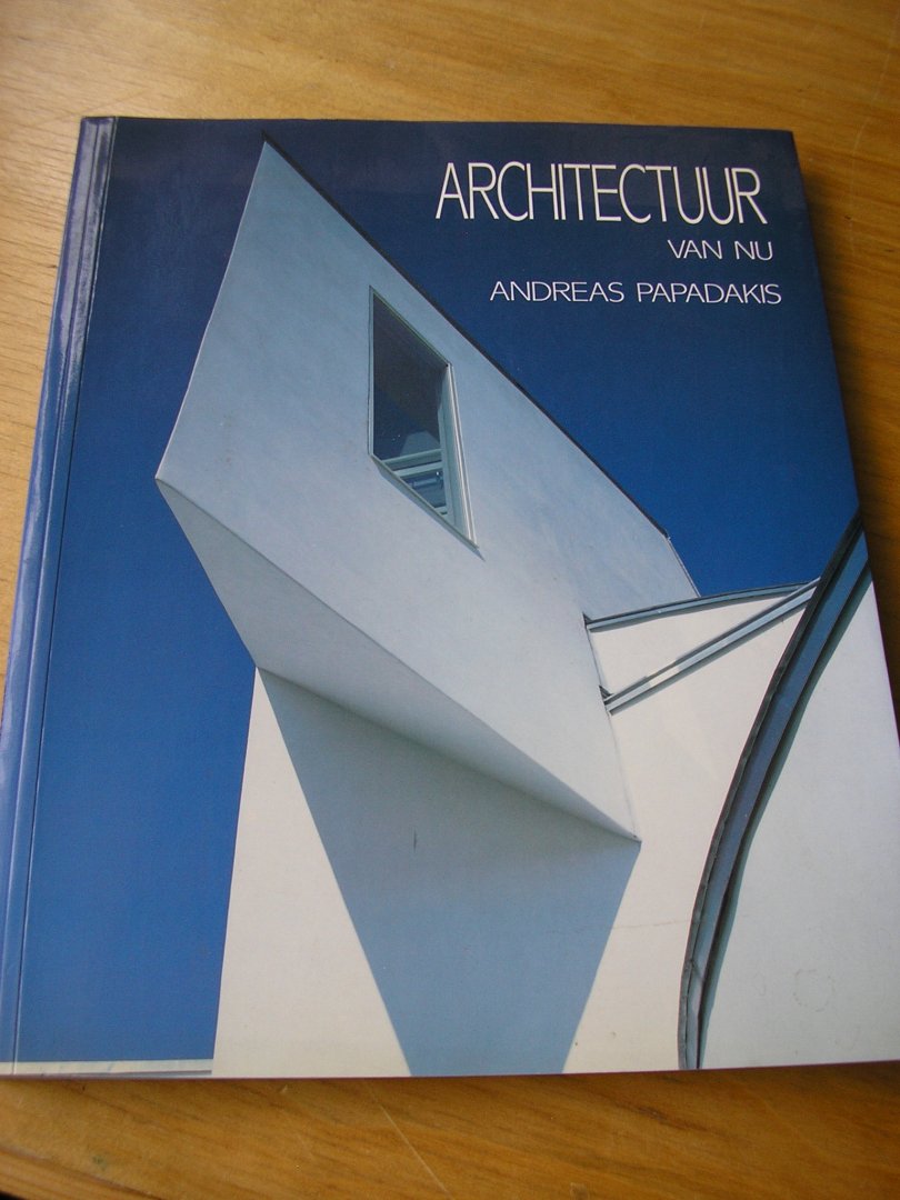 Papadakis, Andreas (editor) samen met James Steele - ARCHITEKTUUR van nu  (overzicht van moderne architecten en hun werken) met schitterende foto`s en tekeningen