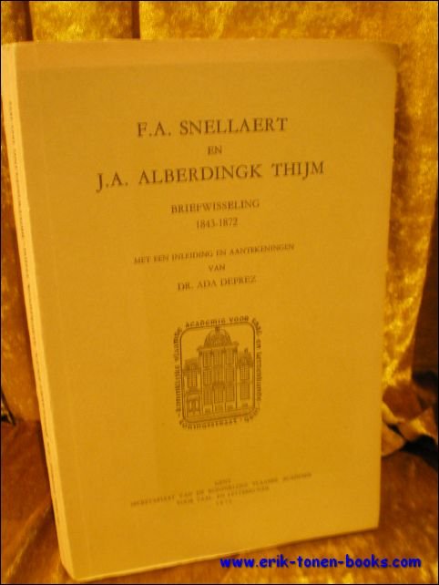 SNELLAERT, F. A./ ALBERDINGK THIJM,  J. A./ DEPREZ, ADA. - F. A. SNELLAERT EN J. A. ALBERDINGK THIJM. BRIEFWISSELING ( 1843 - 1872).