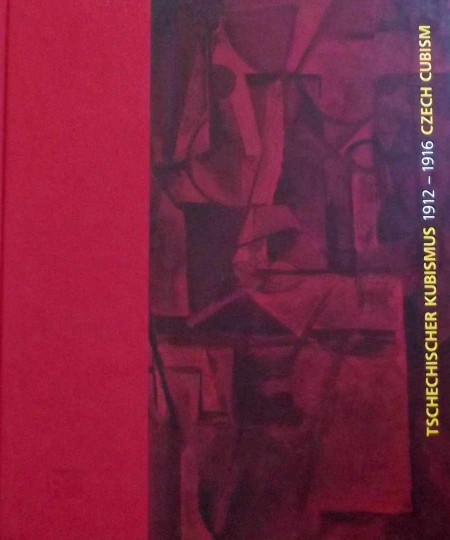 Benes, Vincenc. / Capek Josef. / Filla, Emil. (e.a.) - Tschechischer Kubismus 1912 1916 Czech Cubism