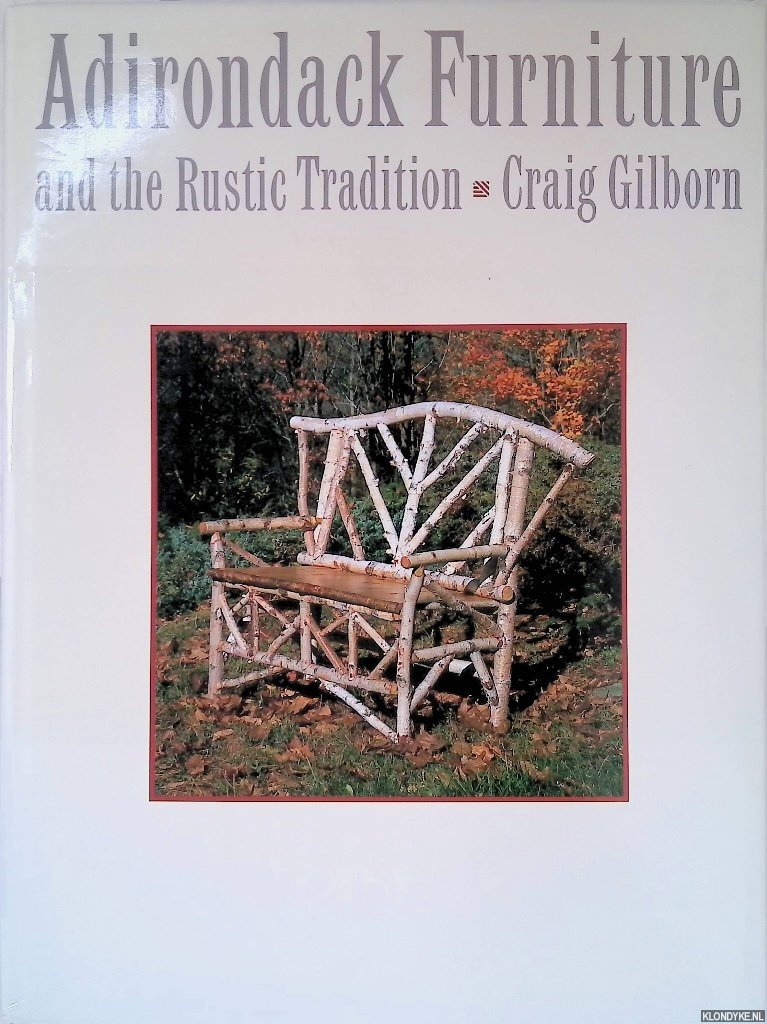 Gilborn, Craig A. - Adirondack Furniture and the Rustic Tradition
