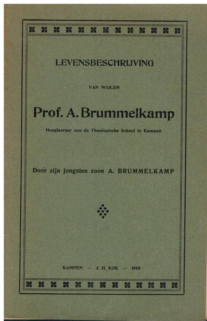 Brummelkamp, A. (jongsten zoon) - Levensbeschrijving van wijlen Prof. A. Brummelkamp, Hoogleraar aan de Theologische School te Kampen