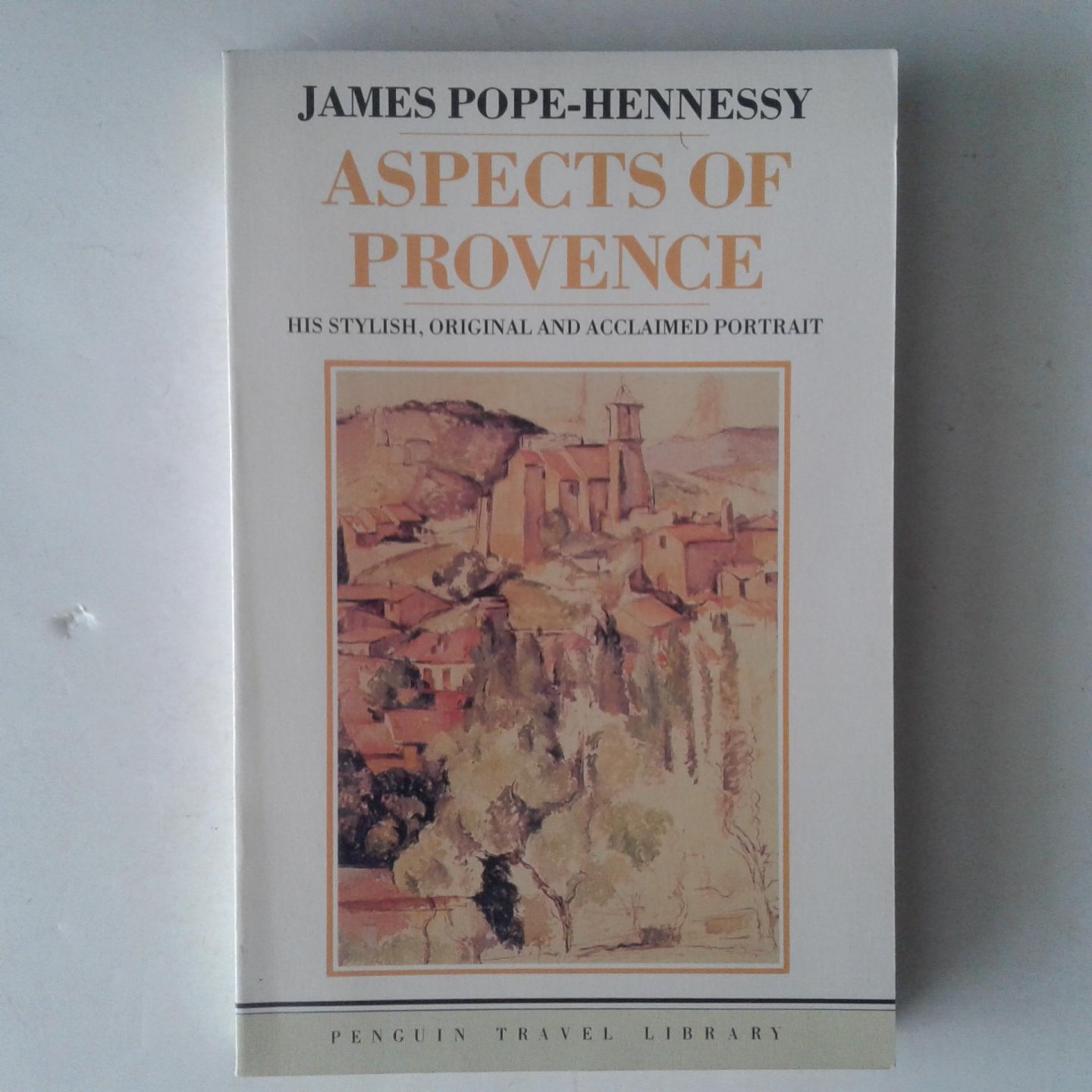 Pope-Hennessy, James - Aspects of Provence ; His Stylish, Original and Acclaimed Portrait