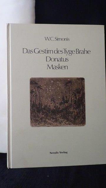 Simonis, W.C., - Das Gestirn des Tyge Brahe. Donatus. Masken.