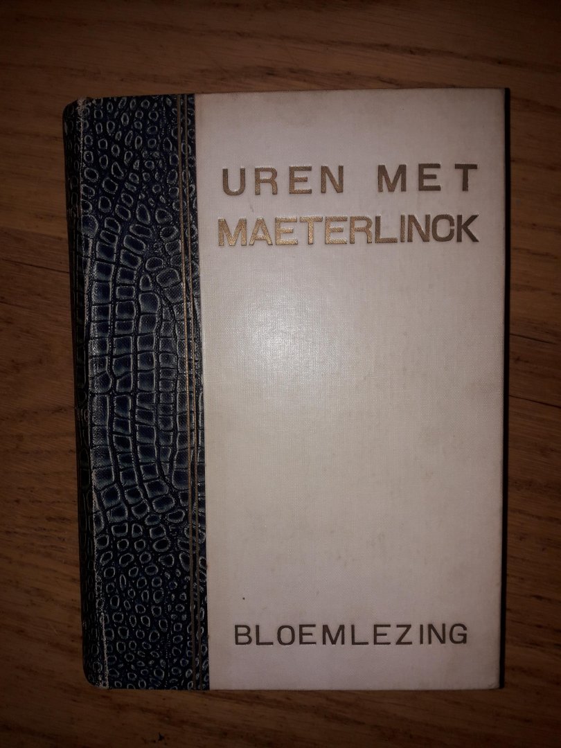 Priem, G.H. - Uren met Maeterlinck. Eene bloemlezing uit de werken van Maurice Maeterlinck. Door G.H. Priem (Met biographische en bibliographische aantekeningen, benevens een portret)