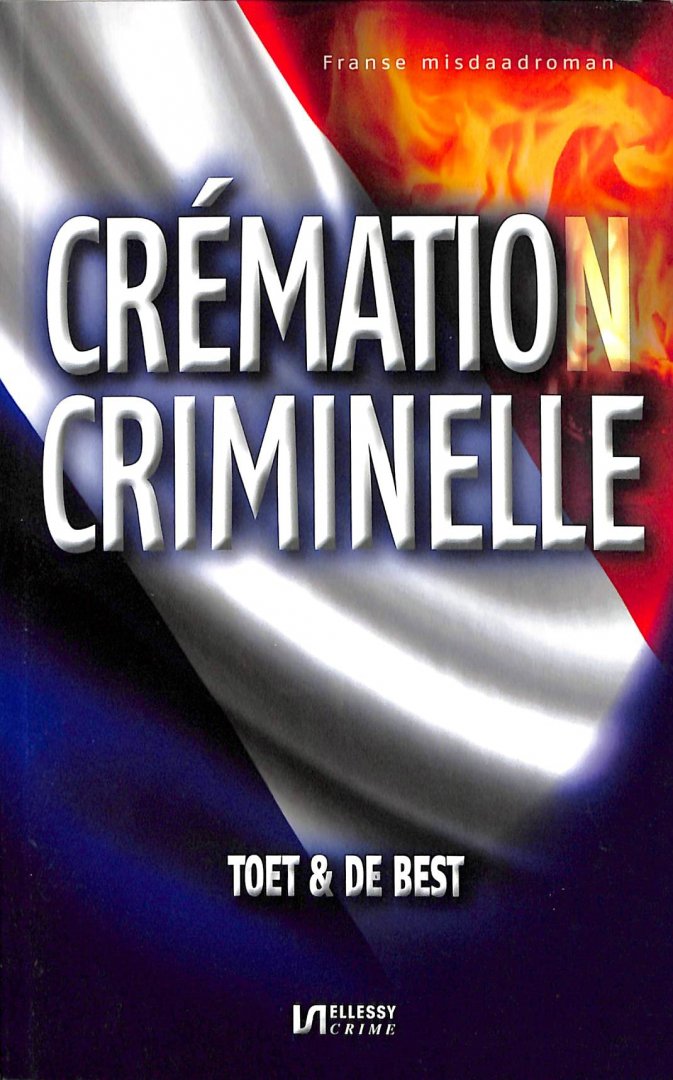 Toet & De Best - Cremation criminelle. Franse misdaadroman