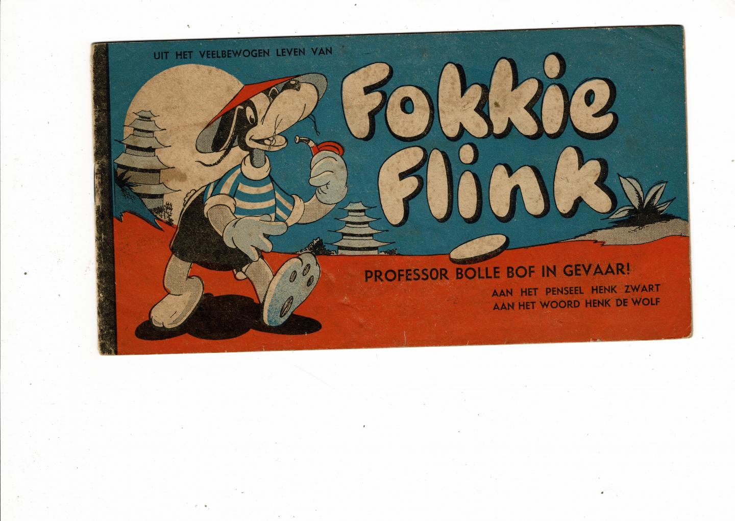 Zwart,Henk - uit het veelbewogen leven van Fokkie Flink professor bolle bof in gevaar!