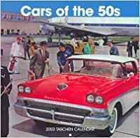 - Cars of the 50s. 2003 Taschen Calendar