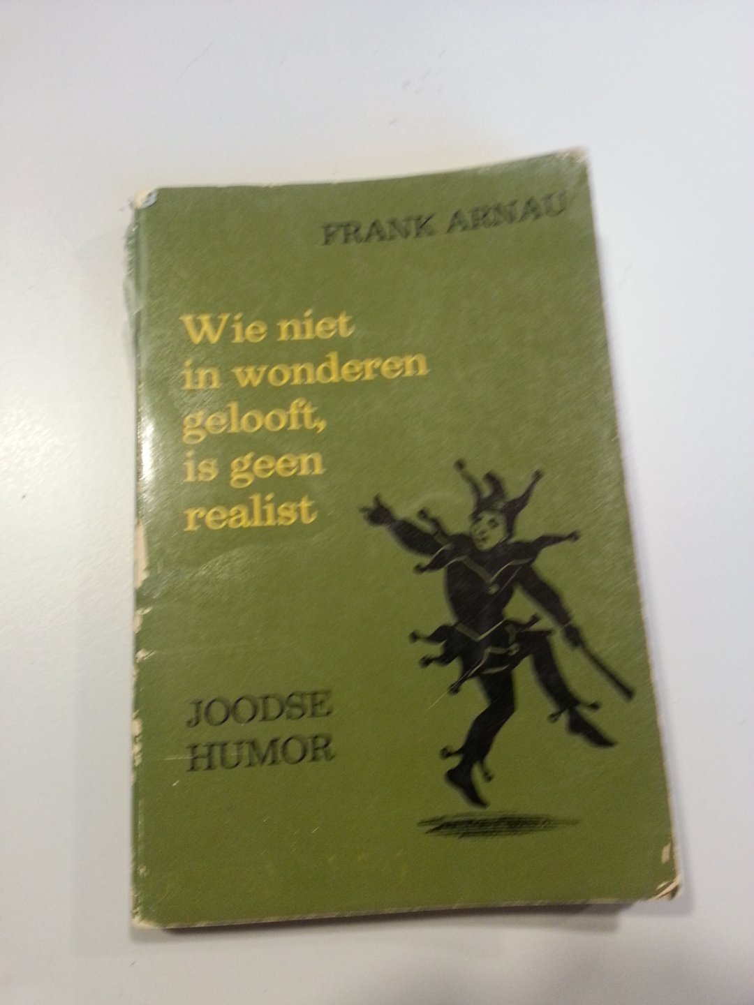Arnau, Frank - Wie niet in wonderen gelooft, is geen realist