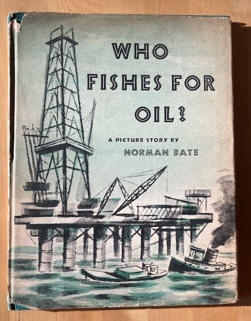 Bate, N. - Who fishes for oil? : a picture story