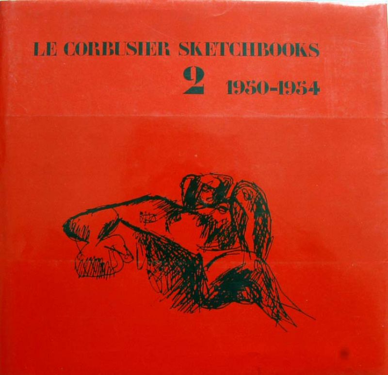 Francoise de Franclieu - Le Corbusier Sketchbooks Volume 2 --1950-1954
