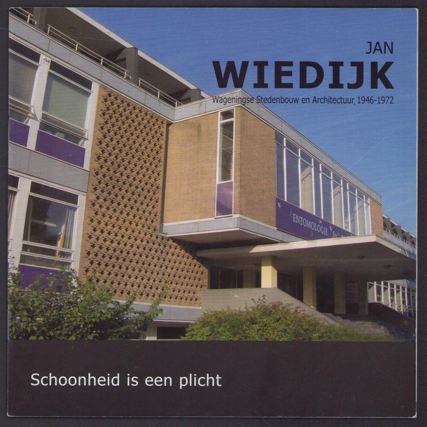 Joke Ziedses - Jan Wiedijk : Wageningse stedenbouw en architectuur 1946 - 1972