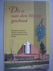 Div., - Dit is van den Heere geschied --- Bijzondere momenten rond het ontstaan van de Gereformeerde Gemeente Houten