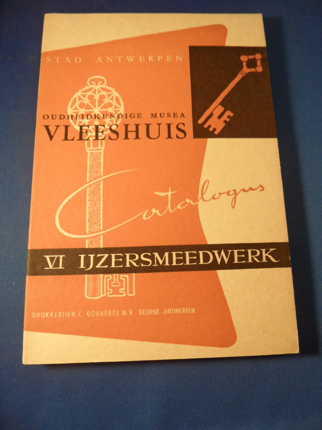 Oudheidkundige Musea Stad Antwerpen - Catalogus VI Ijzersmeedwerk
