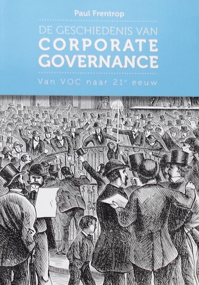 Frentrop, Paul - De geschiedenis van corporate governance / van VOC naar 21e eeuw