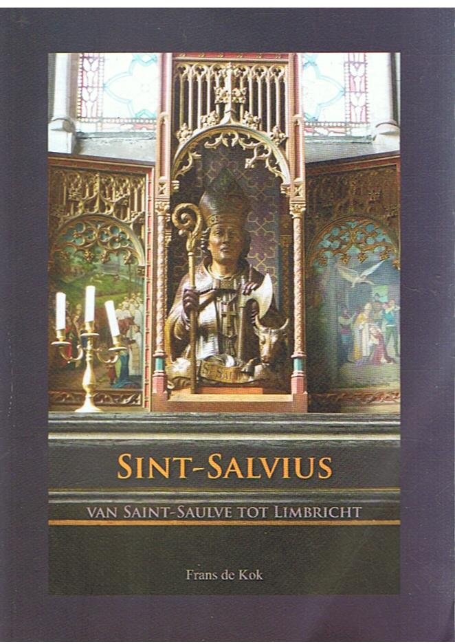 Kok, Frans de - Sint-Salvius - Van Saint-Saulve tot Limbricht