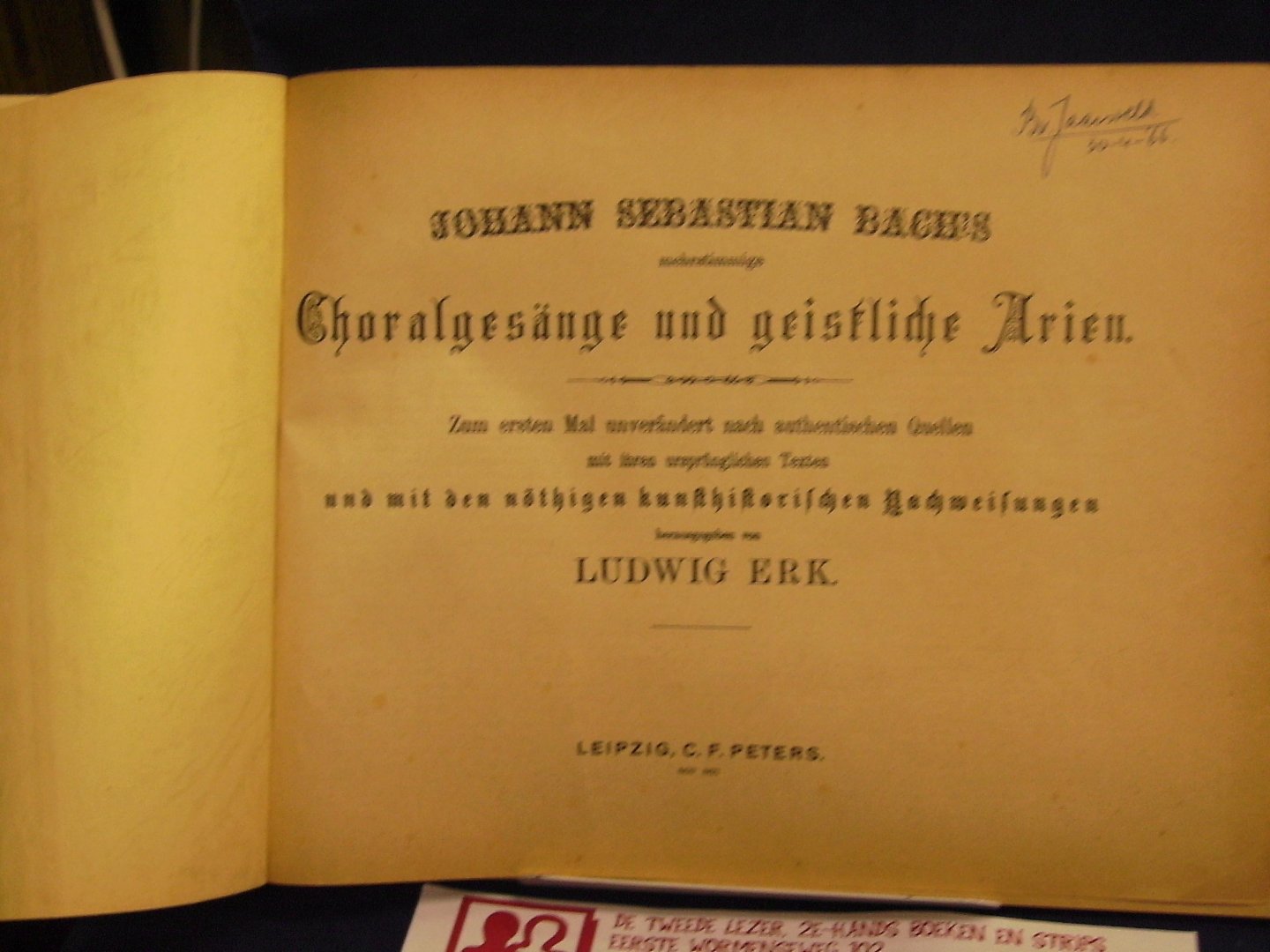 Erk, Ludwig - Johan Sebastian Bach's mehrstimmige Choralgesänge und geistliche Arien.  Zum ersten Mal unverändert nach authentischen Quellen mit ihren ursprünglichen Texten und mit den nöthigen kunsthistorischen Nachweissungen herausgegeben von Ludwig Erk.