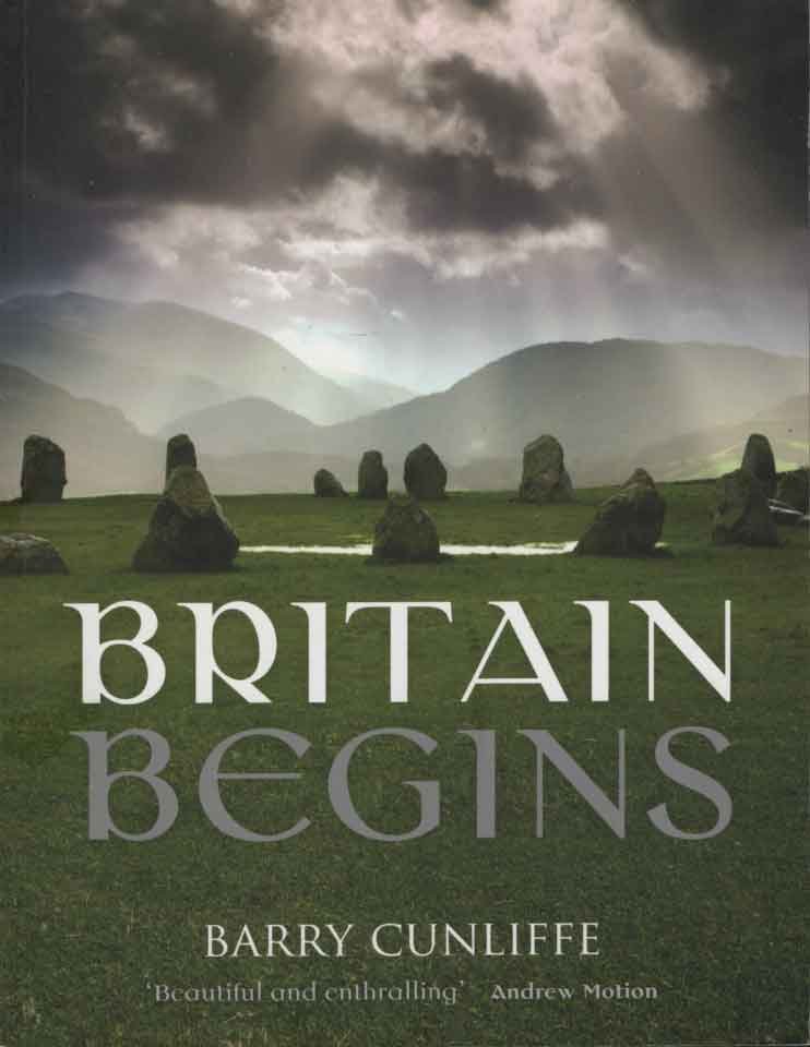Cunliffe, Barry - Britain Begins