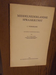 Loey, Dr.A.van - Middelnederlandse spraakkunst. Vormleer 1