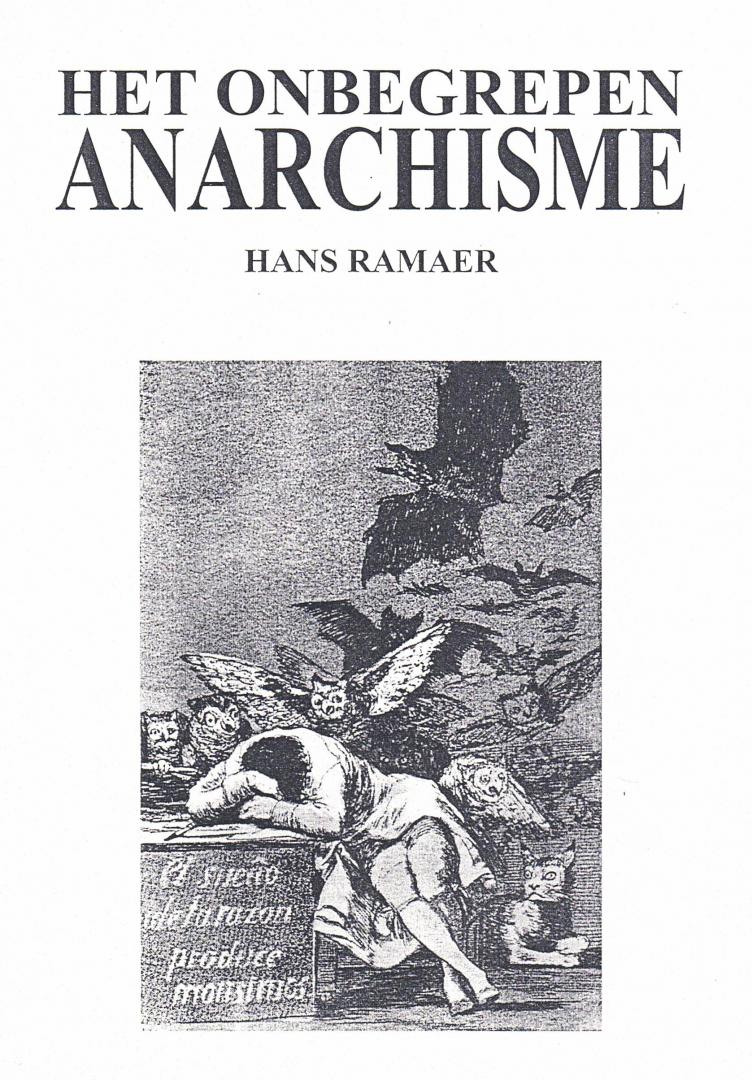 Ramaer, Hans - Het onbegrepen anarchisme. Inhoud zie: