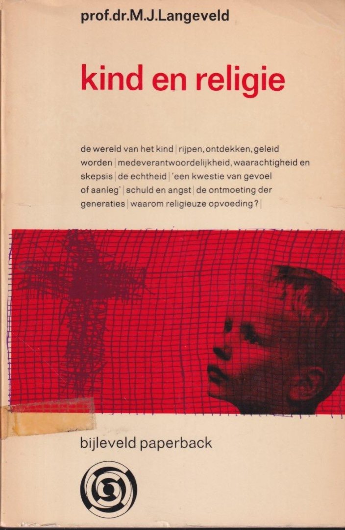 Langeveld, M.J. - Kind en religie: Enige vragen voorafgaande aan een 'godsdienst-pedagogiek'