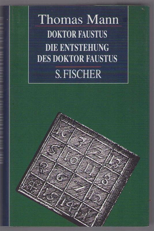 Thomas Mann - Doktor Faustus. Die Entstehung des Doktor Faustus.