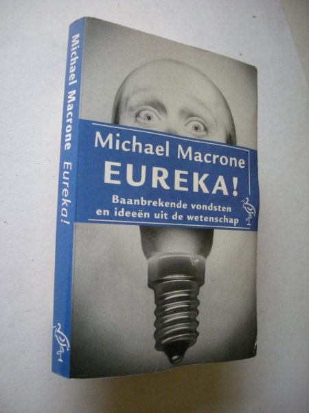 Macrone, Michael / Abelsen, P. vert. - Eureka! Baanbrekende vondsten en ideeen uit de wetenschap
