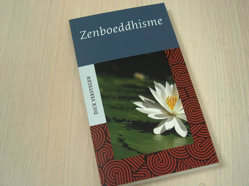 Verstegen, D. - Zenboeddhisme / smaak, wortels en reikwijdte, Zen van Azie tot Zutphen