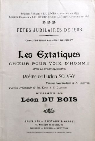 Dubois, Léon: - Les extatiques. Chœur pour voix d`homme imposé en division d`excellence. Poème de Lucien Solvay.
