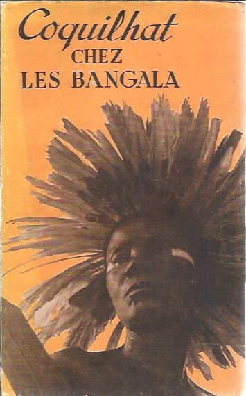 COQUILHAT, [Camille] - Chez les Bangala. Introduction et notes historiques de Léo Lejeune.