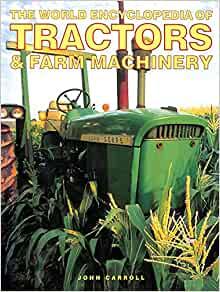 Carroll, John - The World Encyclopedia of Tractors & Farm Machinery