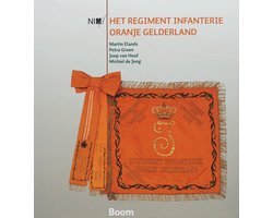 M. Elands - Het Regiment Infanterie Oranje Gelderland