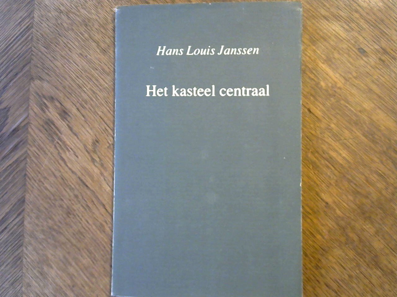 Janssen Hans Louis - Het Kasteel centraal. Een intergrale benadering van een materieel object