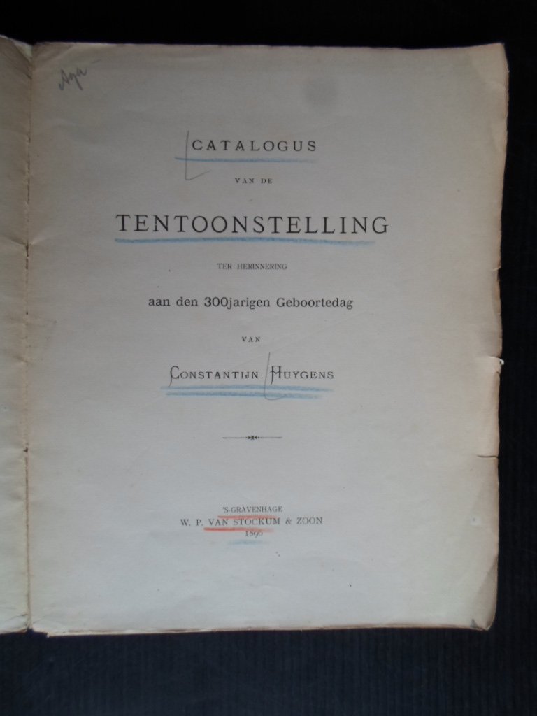  - Catalogus van de tentoonstelling ter herinnering aan den 300 jarigen Geboortedag van Constantijn Huygens