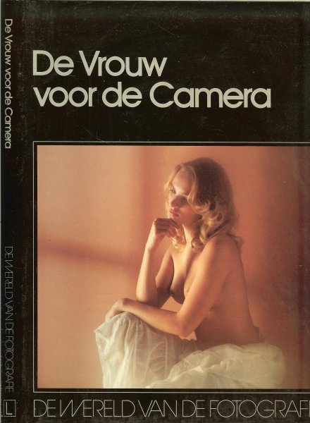 Smith - Riedijk, Jolanda .. Poseren : hoe doen we dat - De vrouw voor de Camera .. het fotograveren van vrouwen .. Naaktfotografie binnenshuis .. onze eerste naaktfoto's