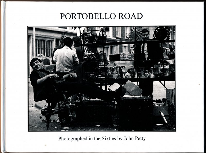 Petty, John - Portobello Road / Photographed in the Sixties