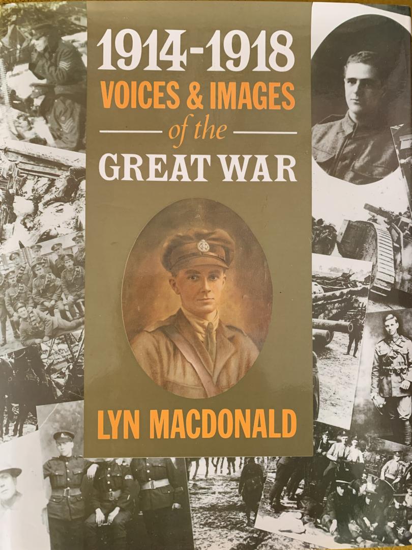 MacDonald, Lyn. - 1914-1918. Voices & Images of The Great War.