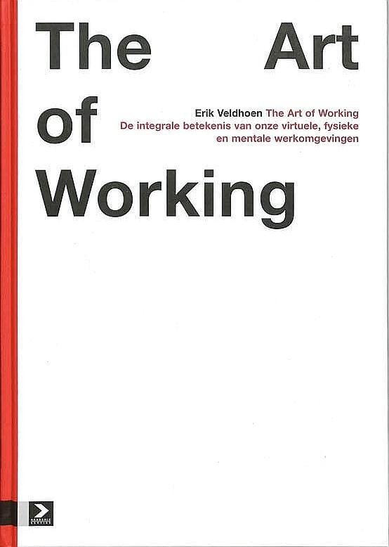 Veldhoen , Erik . [ ISBN 9789052614908 ] 0619 - The Art of Working . ( De integrale betekenis van onze virtuele, fysieke en mentale werkomgevingen . )  De manier waarop we met informatie omgaan verandert ingrijpend. Daardoor verandert ook de wijze waarop we met elkaar omgaan en de manier van -