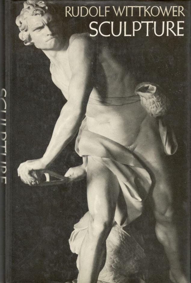 Wittkower, Rudolf - Sculpture.  Processes and Principles [isbn 0713908785]