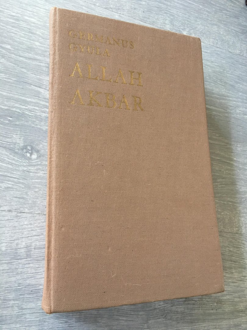 Germanus Gyula - Germanus Gyula Allah Akbar (Hongarian edition)