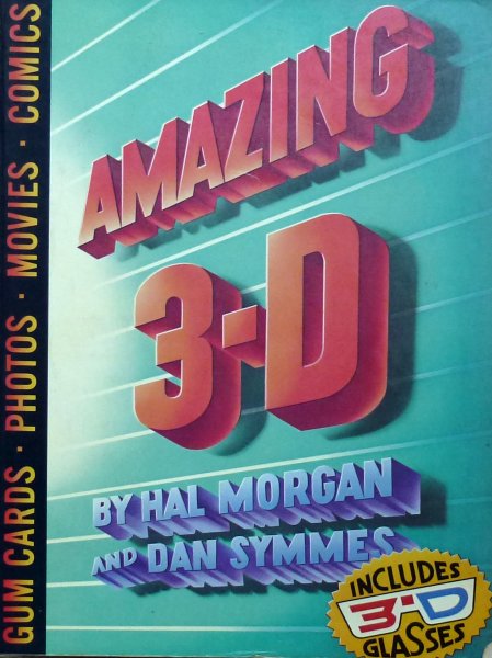 Hal Morgan and Dan Symmes. - Amazing 3-D