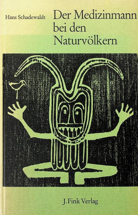Schadewaldt, Hans - Der Medizinmann bei den Naturvölkern