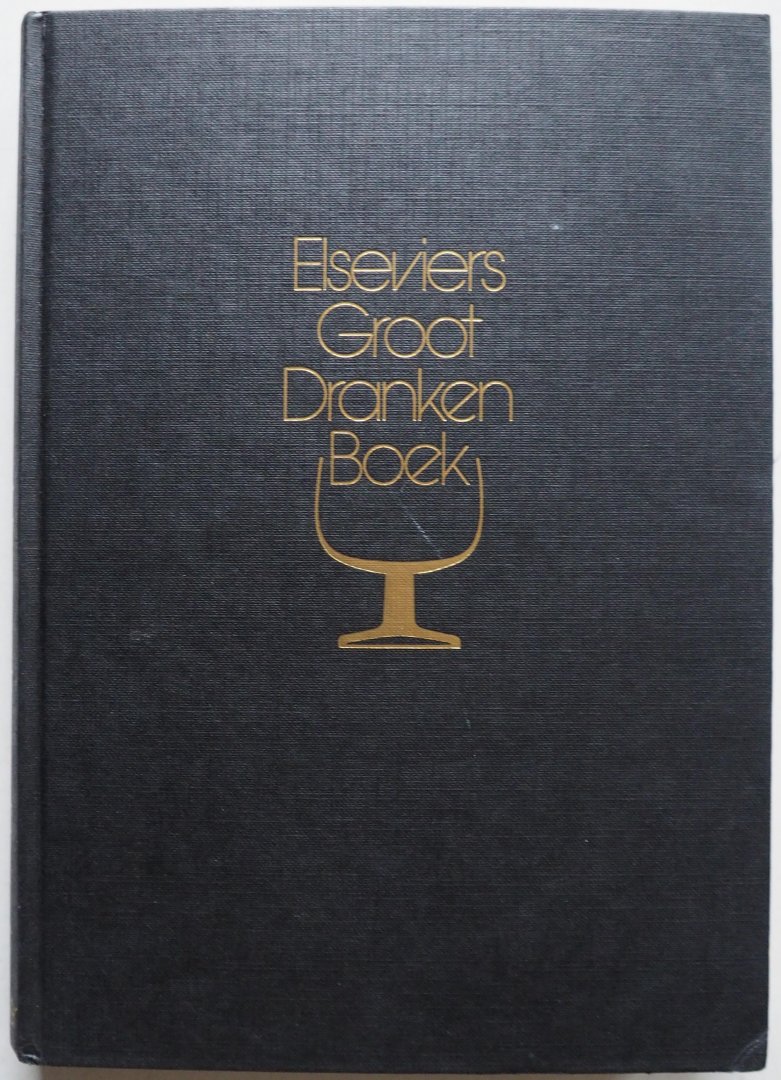 Andreae Illa, vert. Koolhoven, e.a. - Elseviers Groot Dranken Boek Internationaal handboek van de sterke drank