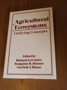 Lowrance, Richard; Stinner, Benjamin, R; House, Garfield J. - Agricultural ecosystems. Unifying concepts
