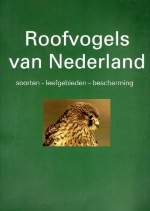 Pim Smit - Roofvogels van Nederland. Soorten - Leefgebieden - Bescherming